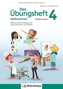 Das Übungsheft Sachrechnen Mathematik 4: Mathematische Kompetenzen gezielt trainieren und festigen