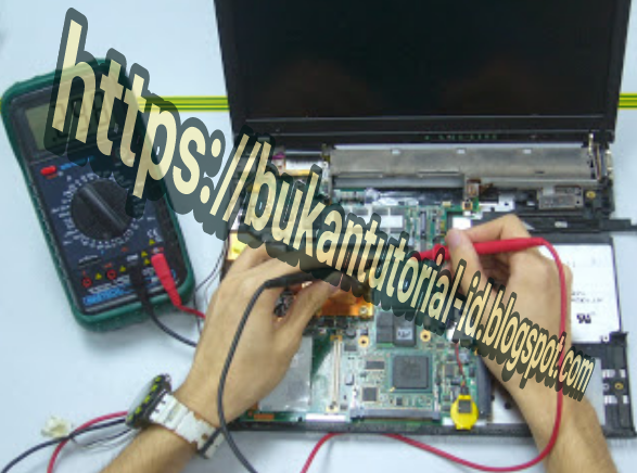 Kerusakan laptop, service laptop, laptop, perbaikan laptop