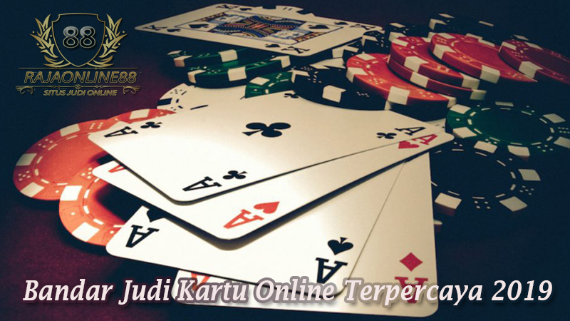 Bandar Judi Kartu Online Terpercaya 2019