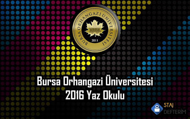 Bursa Orhan Gazi Üniversitesi 2016 Yaz Okulu