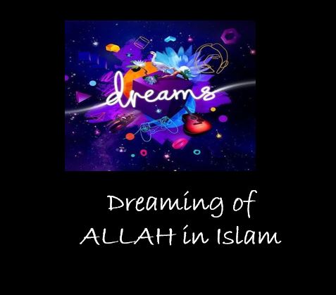Dreaming of  Allah Almighty Islamic  interpretation