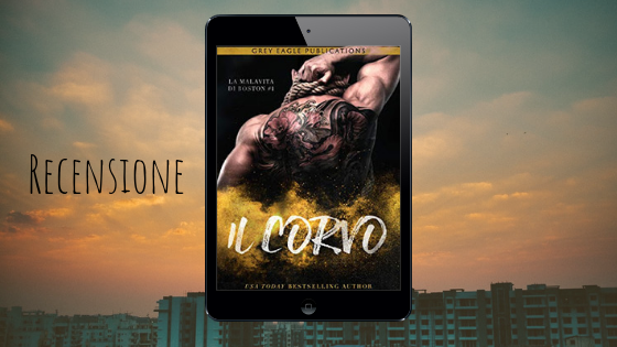 [Recensione] Il Corvo (La malavita di Boston #1) A. Zavarelli