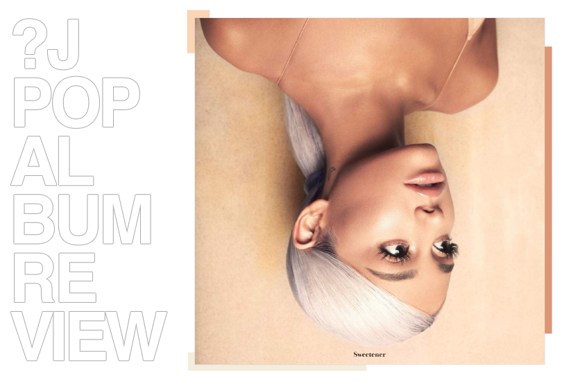 Album Review Ariana Grande Sweetener