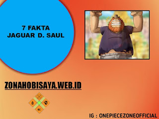 7 Fakta Jaguar D. Saul One Piece, Menjadi Satu Satunya Raksasa Penyandang D