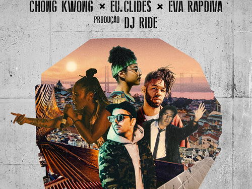 Chong Kwong, EU.CLIDES, Eva RapDiva, feat. DJ Ride - Lisboa Que Amanhece (SG Gigante)