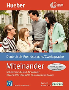 Miteinander Russische Ausgabe: Selbstlernkurs Deutsch für Anfänger – Самоучитель немецкого языка для начинающих / Buch mit 4 Audio-CDs