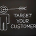 5 Best Tips And Techniques To Target Your Customers Have Grow Business