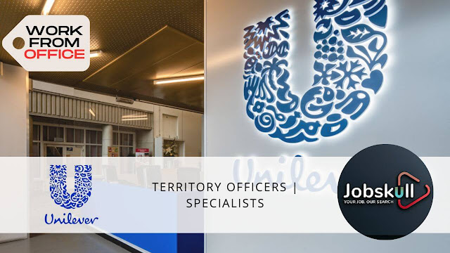 Unilever Work from Home Jobs 2023 | Territory Officers | Specialists