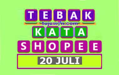 tantangan harian shopee 20 juli tebak kata tahun 2022