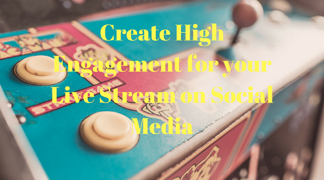 How to Create High Engagement for your Live Stream on Social Media