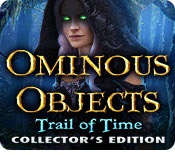 Ominous Objects - Trail of Time Collector's Edition Download Free Full version game