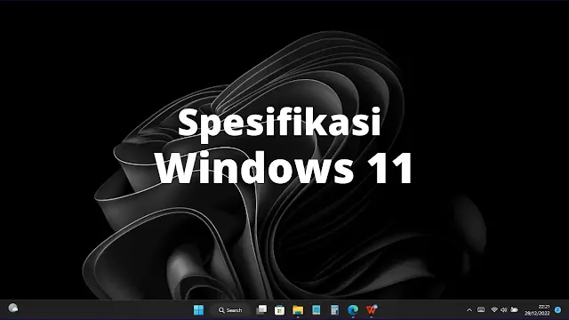 Ini Dia Spesifikasi Windows 11 Yang Dibutuhkan