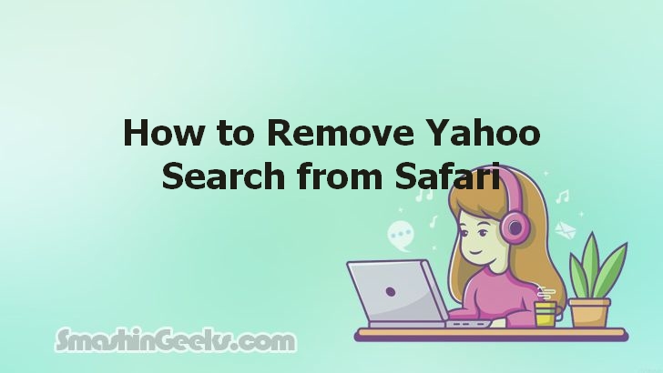 Removing Yahoo Search from Safari: A Simple How-To Guide