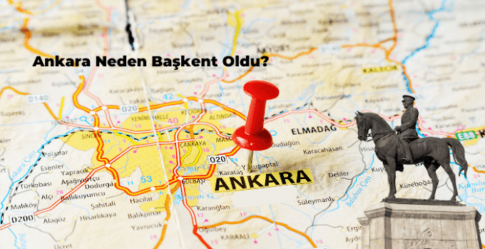 Ankara Neden Başkent Oldu?