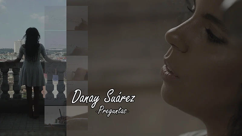 Danay Suárez - ¨Preguntas¨- Videoclip. Portal Del Vídeo Clip Cubano