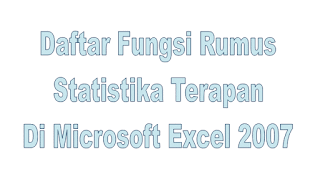 Daftar Fungsi Statistika Terapan Ms Excel 2007 Daftar Fungsi Statistika Terapan Ms Excel 2007