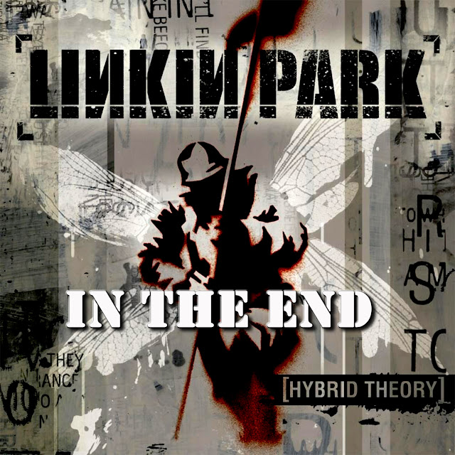 In the End - Linkin Park