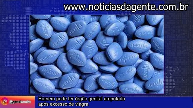 Homem pode ter órgão genital amputado após excesso de viagra