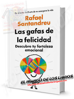 PDF-Las gafas de la felicidad, descubre tu fortaleza emocional - Rafael Santandreu - 197 páginas