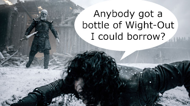 John Snow, losing to a wight, wishes for some wight-out.