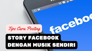 cara posting story facebook pakai musik