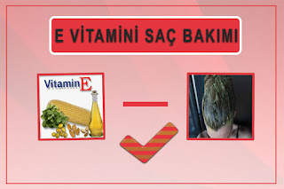 E Vitamini Saç Bakımı