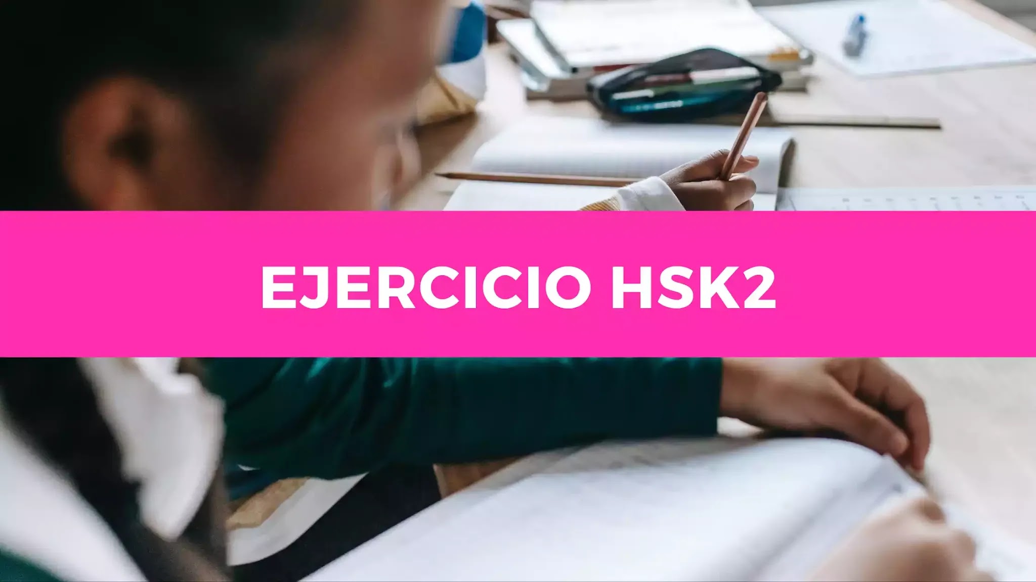 ¿Sabes cómo se dice: cerca, ocupado, leche, correr y más en chino? | Ejercicio HSK2 - Escoge la opción correcta