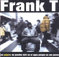  DESCARGAR FRANK T - LOS PÁJAROS NO PUEDEN VIVIR EN EL AGUA PORQUE NO SON PECES. LP 1998