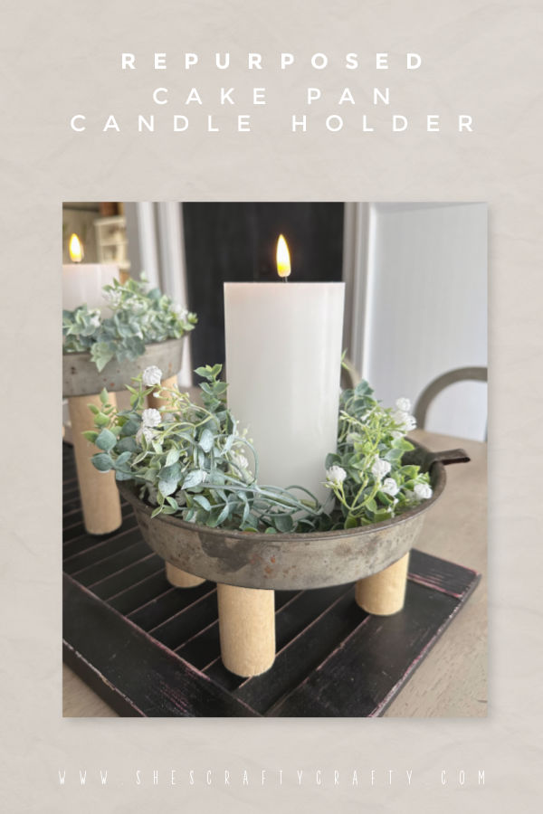 Repurposed Cake Pans into Candle Holders Pinterest pin.