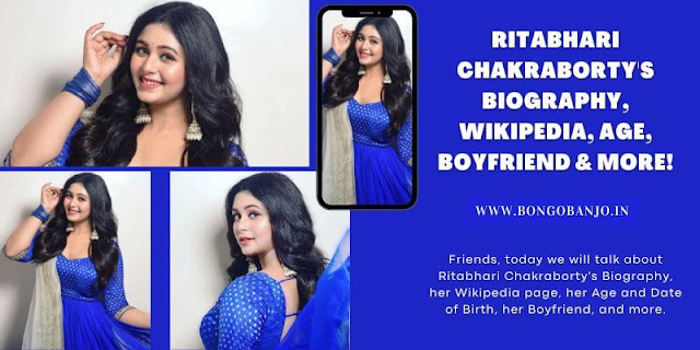 Ritabhari Chakraborty's Biography, Wikipedia, Age, Boyfriend