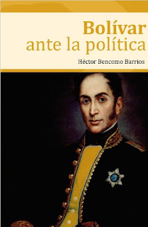 Hector Bencomo Barrios - Bolivar ante La Politica