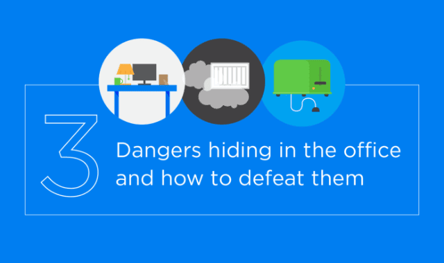 3 Dangers Hiding in the Office And How To Defeat Them