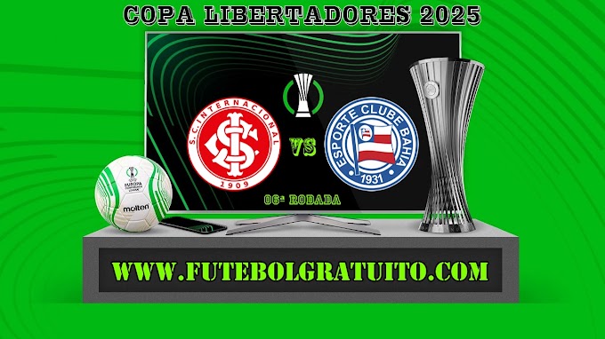 Assistir Internacional x Bahia Ao Vivo Online HD 28/05/2025