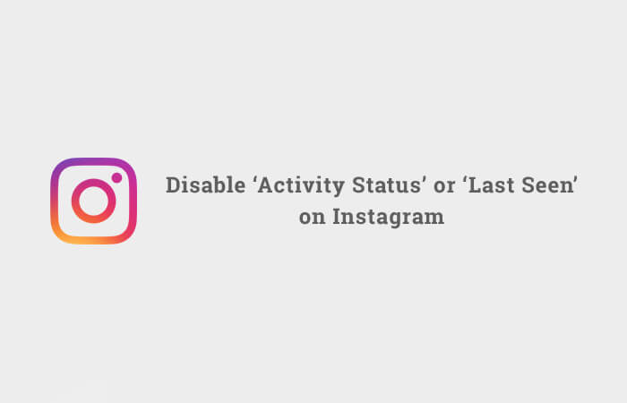 Disable "Activity Status" or "Last Seen" On Instagram