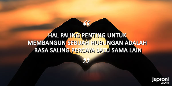 50 Kata Kata  Saling Percaya dalam  Hubungan  Juproni Quotes