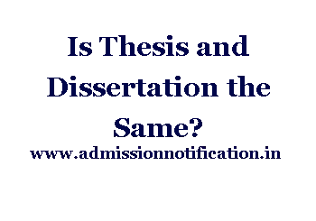 Is Thesis and Dissertation the Same?