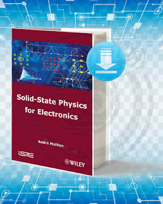 Free Book Solid State Physics for Electronics pdf.