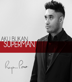 "Aku Bukan Superman" Rayen Pono