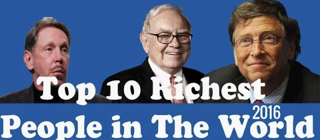 أغنى 10 أشخاص على هذا الكوكب 2016