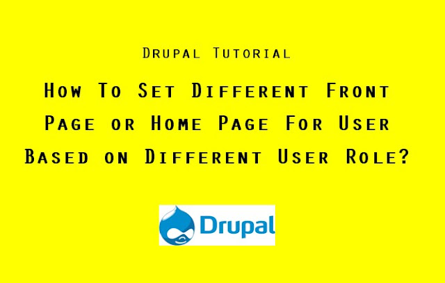 Drupal How To Set Different Front Page or Home Page For User Based on Different User Role main