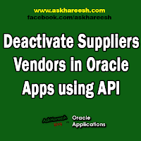 Deactivate Suppliers/Vendors in Oracle Apps using API