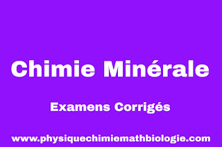 Examens Corrigés Chimie Minérale PDF