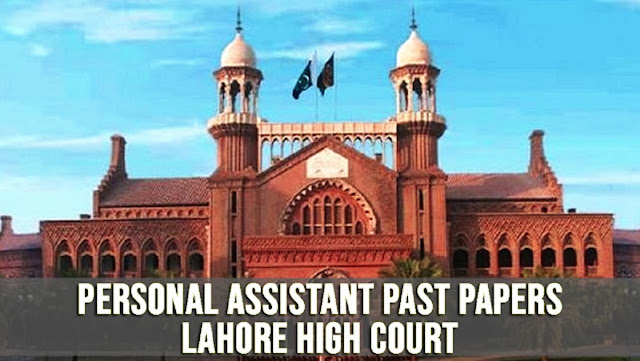 Personal Assistant, Lahore High Court, Personal Assistant Past Papers