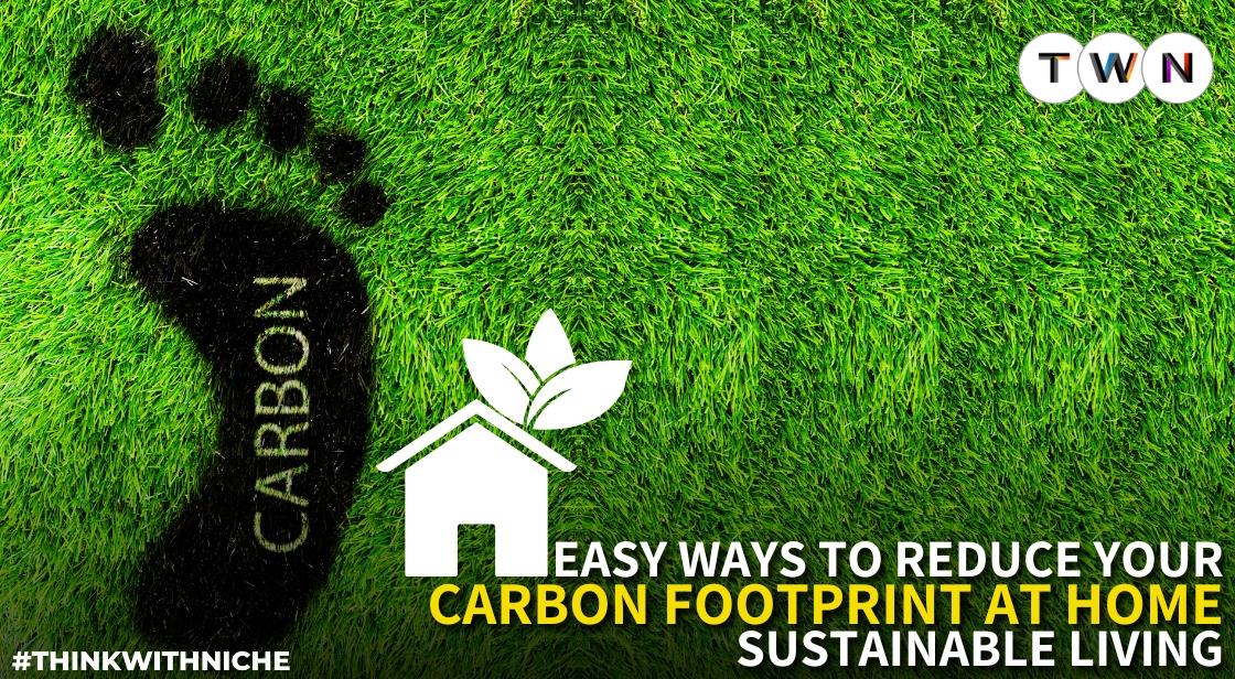 Easy Ways to Reduce Your Carbon Footprint at Home: Sustainable Living