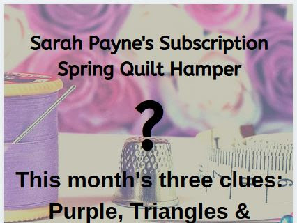 Launching the Subscription for Sarah Payne's Quilt Hamper