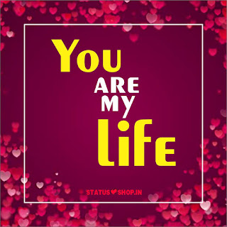You Are My Life Whatsapp DP