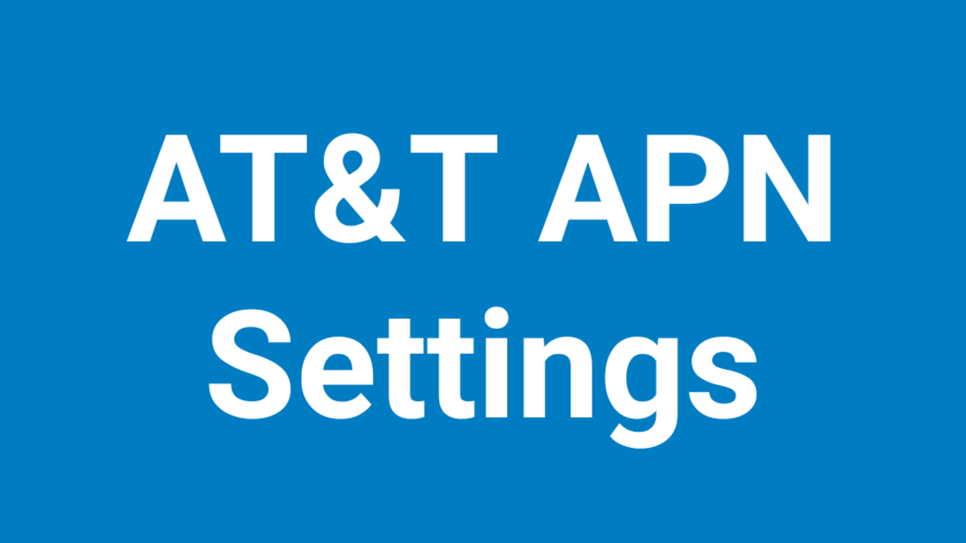 AT&T APN Settings Android, iPhone 