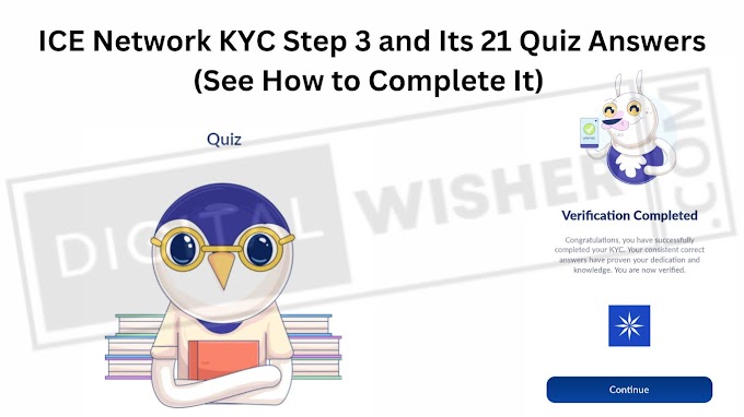 Ice Network KYC 3 Quiz Questions And Answers: ICE Network KYC Step 3 and Its 21 Quiz
