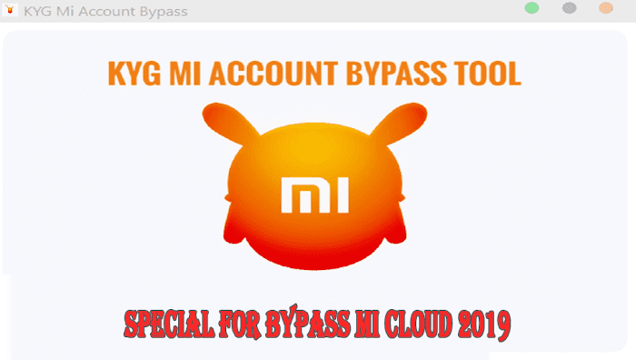 KYG Mi Account Bypass Tool, Special for Bypass Mi Cloud 2019