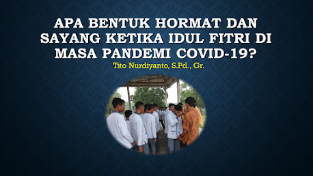 Apa Bentuk Hormat dan Sayang Ketika Idul Fitri di Masa Pandemi COVID-19?